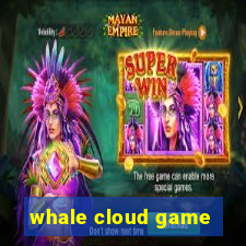 whale cloud game